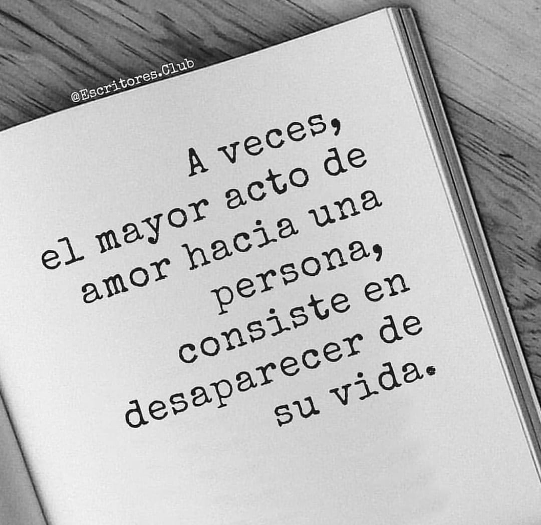 A veces el mayor acto de amor hacia una persona...