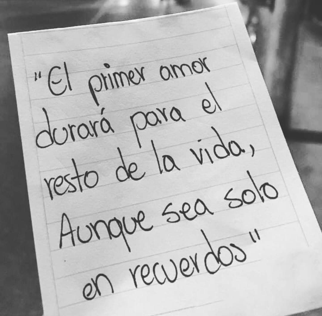 El primer amor durarÃ¡ para el resto de la vida...