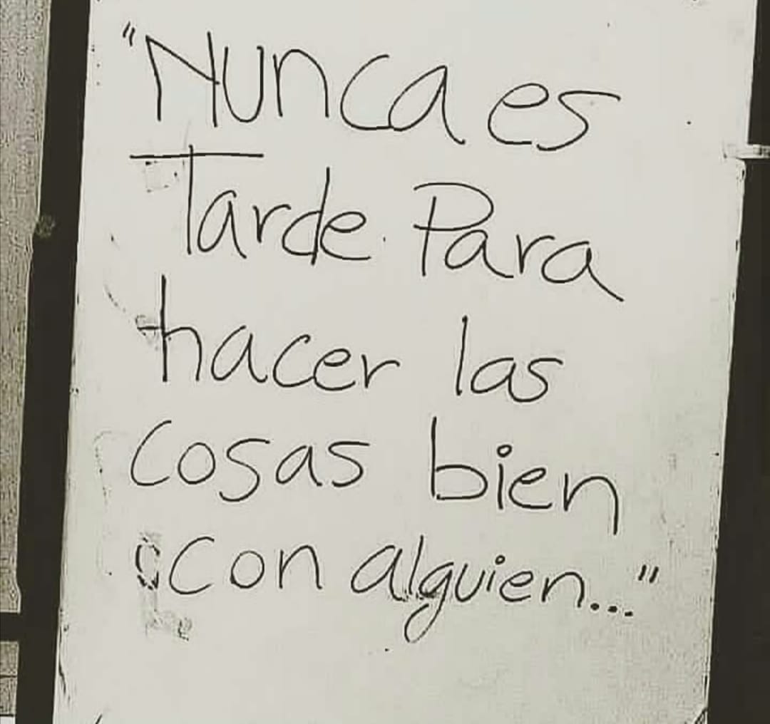Nunca es tarde..