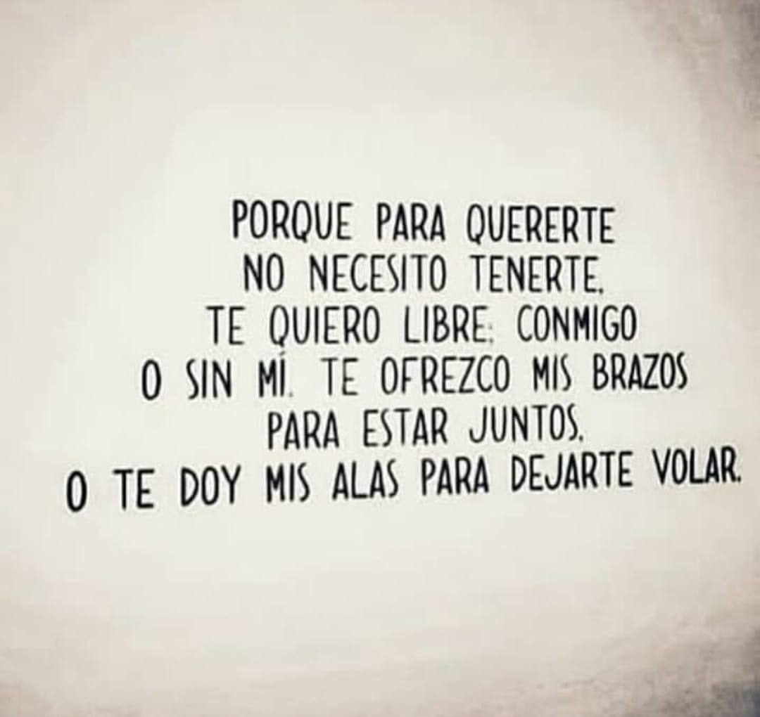 Porque para quererte no necesito tenerte...